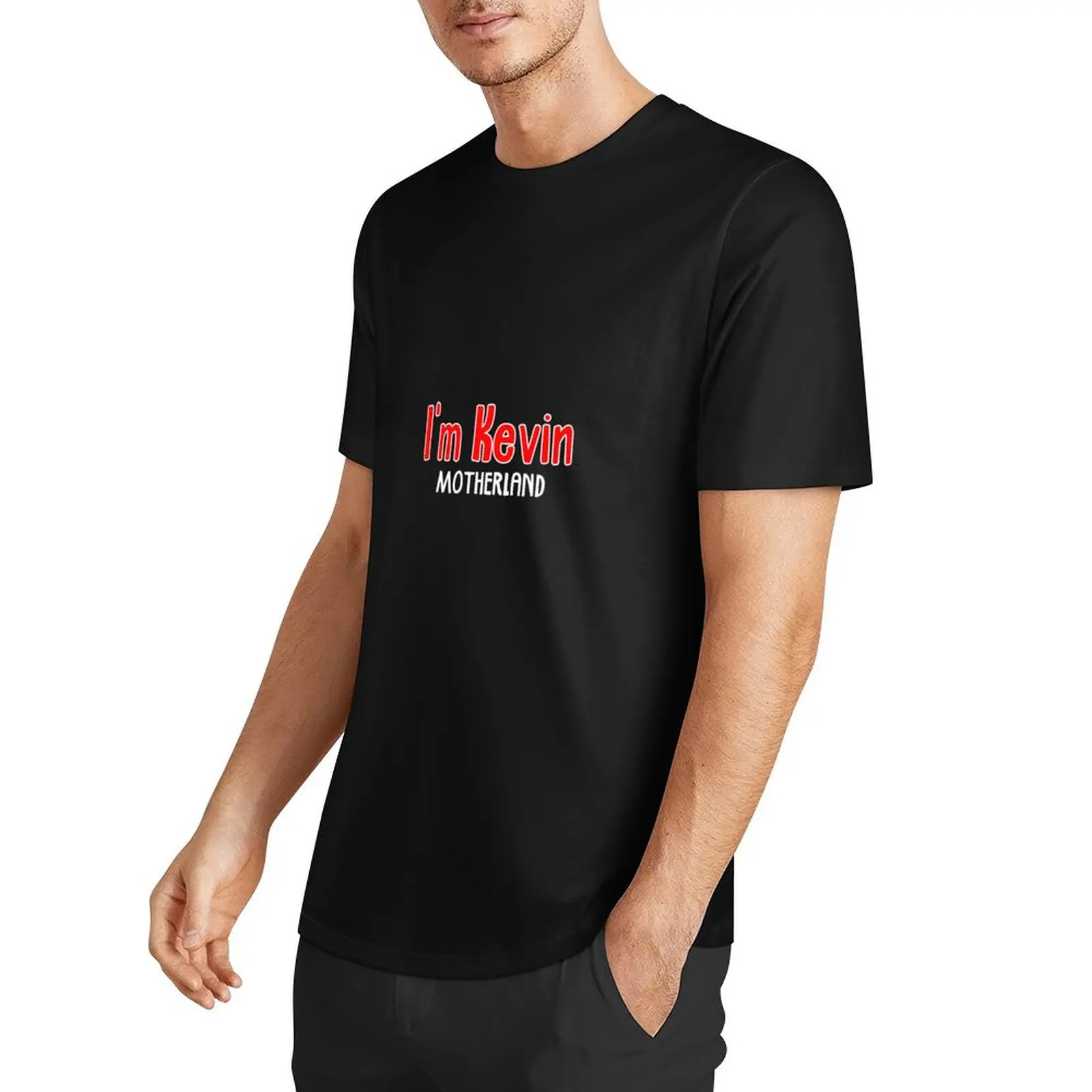 I'm Kevin - Motherland T-Shirt Aesthetic clothing blacks quick-drying mens designer t shirt