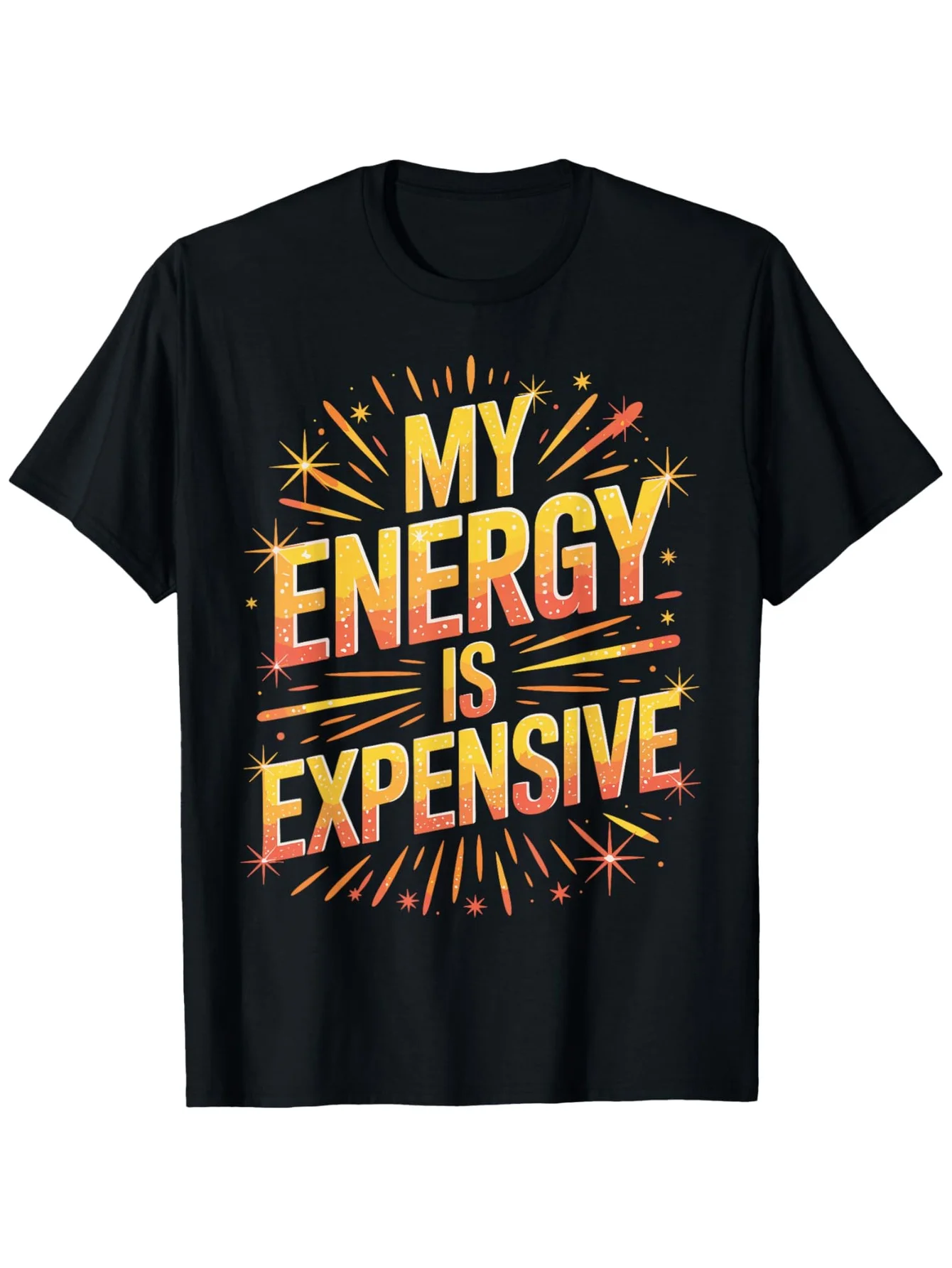 

Funny My Energy is Expensive Motivational T-Shirt with Red Yellow Text Lightweight Everyday Casual Tee for Men Women Fit Gym