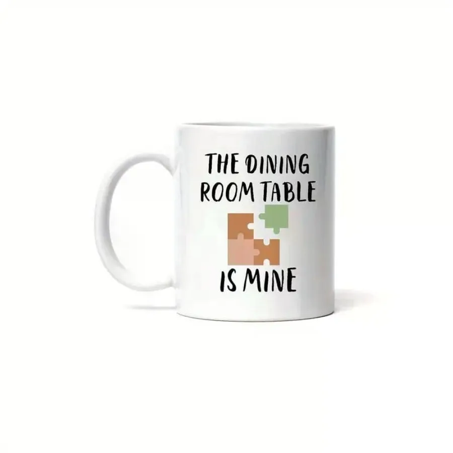 

11oz White Ceramic Coffee Mug with Jigsaw Puzzle Design Funny The Dining Room Table is Mine Quote Unique Gift