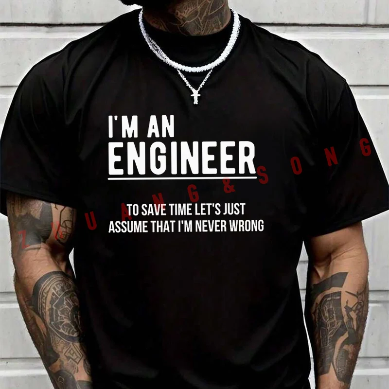 

Im An Engineer To Save Ti T-SHIRT Male Brand Tee Shirt Men Summer T Shirts Casual High Quelity O-neck Tees