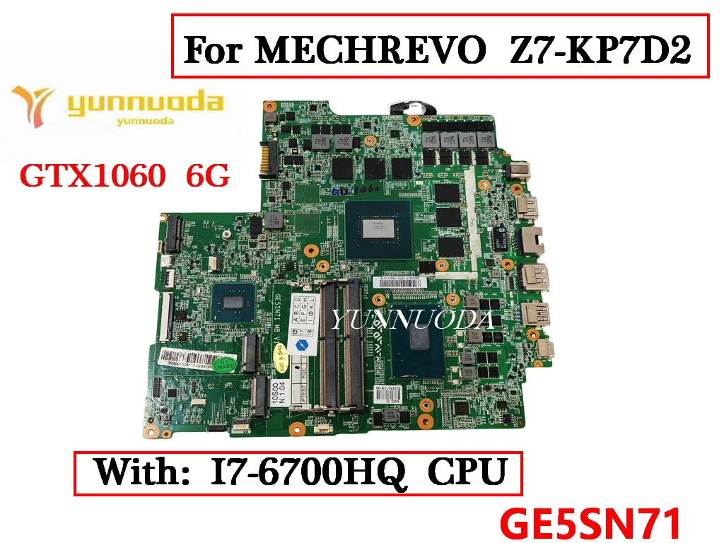 GE5SN71 For Hasee MECHREVO  Z7-KP7D2  Laptop Motherboard With I7-6700HQ CPU GTX1060 6G GPU 100% Tested good