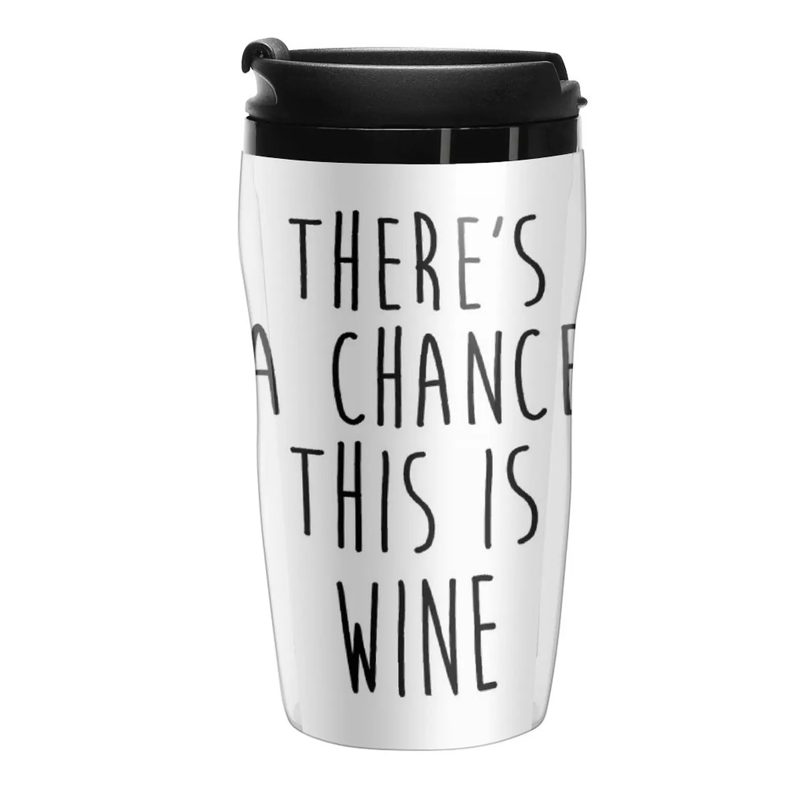 

New there's a chance this is wine Travel Coffee Mug Cup Coffee Cup Set Set