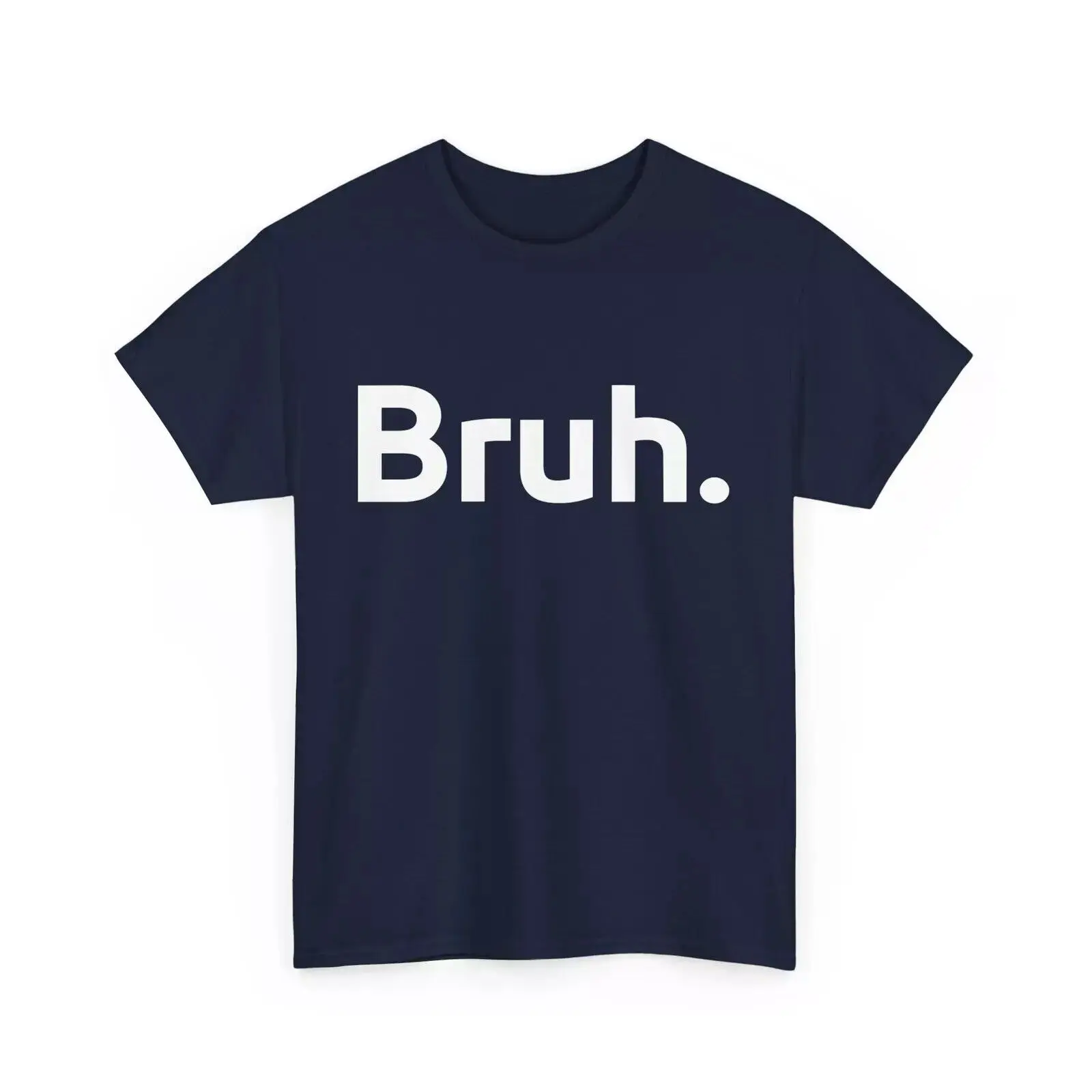 Bruh Shirt, Funny Bruh Meme Sarcastic Brother Women Men Boys Shirt