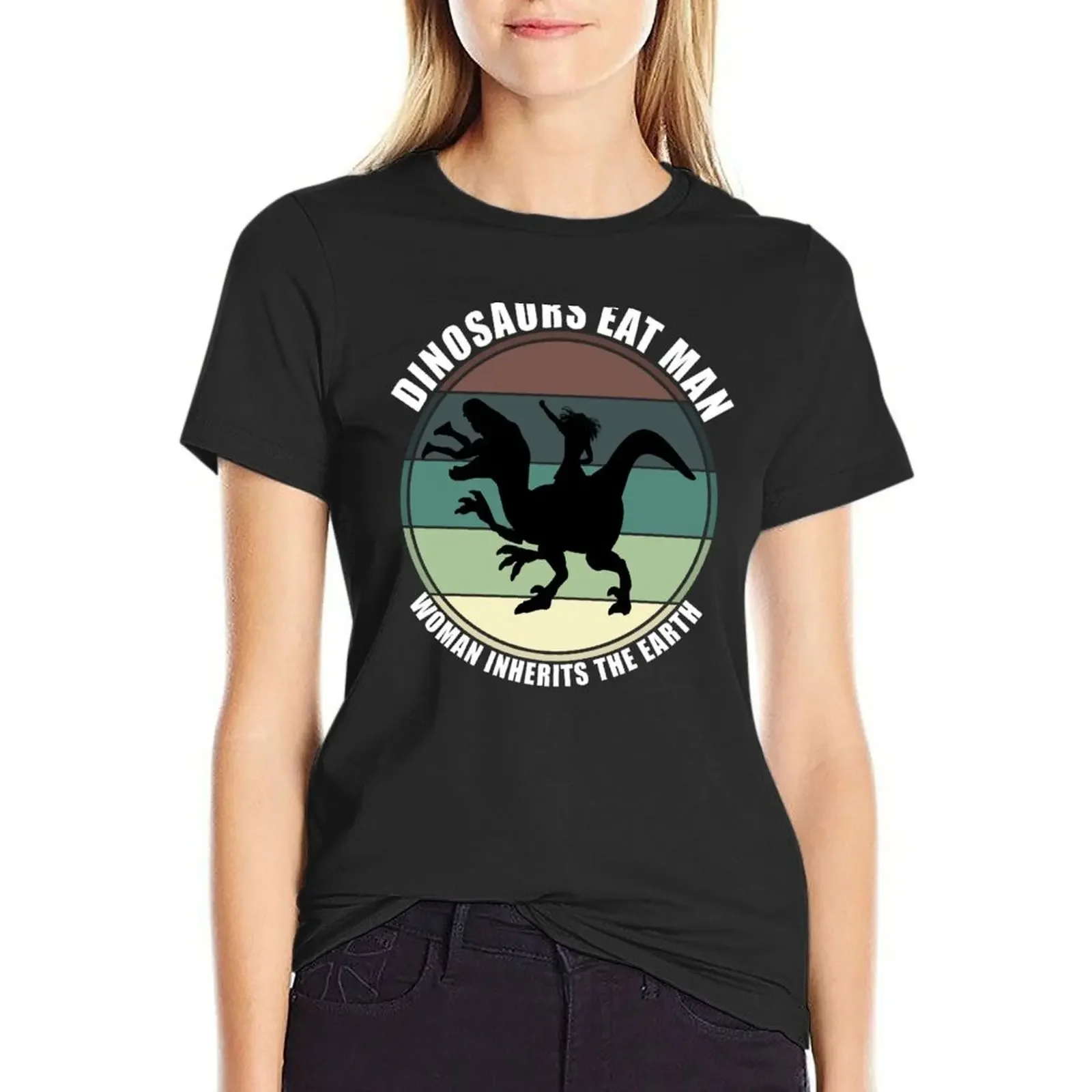 

Dinosaurs Eat Man Woman Inherits The Earth T-Shirt plus sizes lady clothes funny black t-shirts for Women