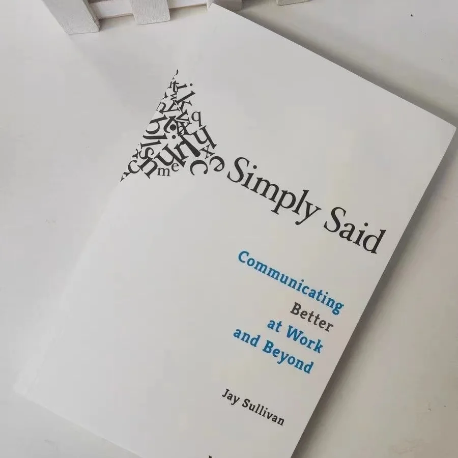 

Simply Said by Jay Sullivan Communicating Better at Work and Beyond Paperback English Novel