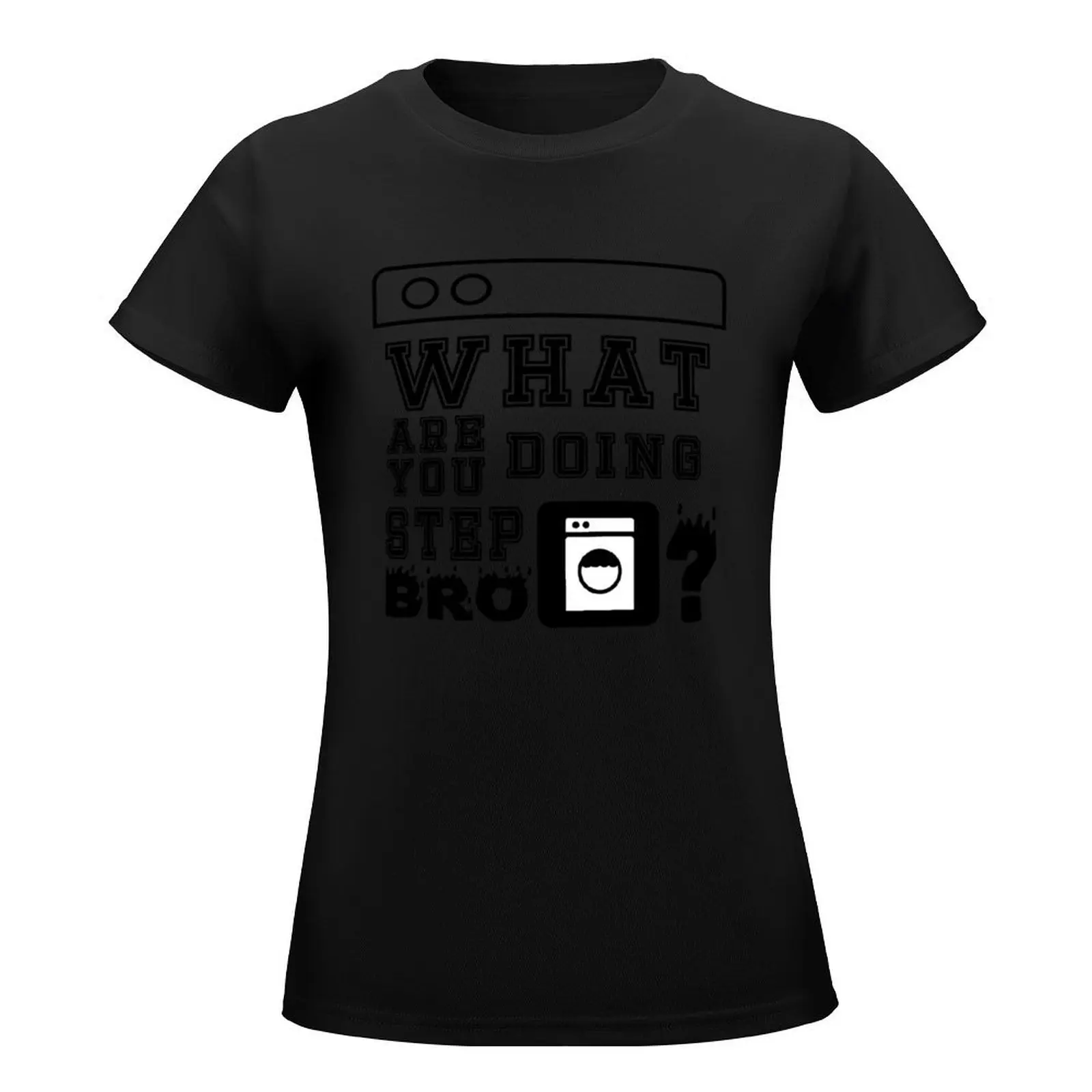 What are you doing step bro? T-Shirt Blouse aesthetic clothes Woman clothes