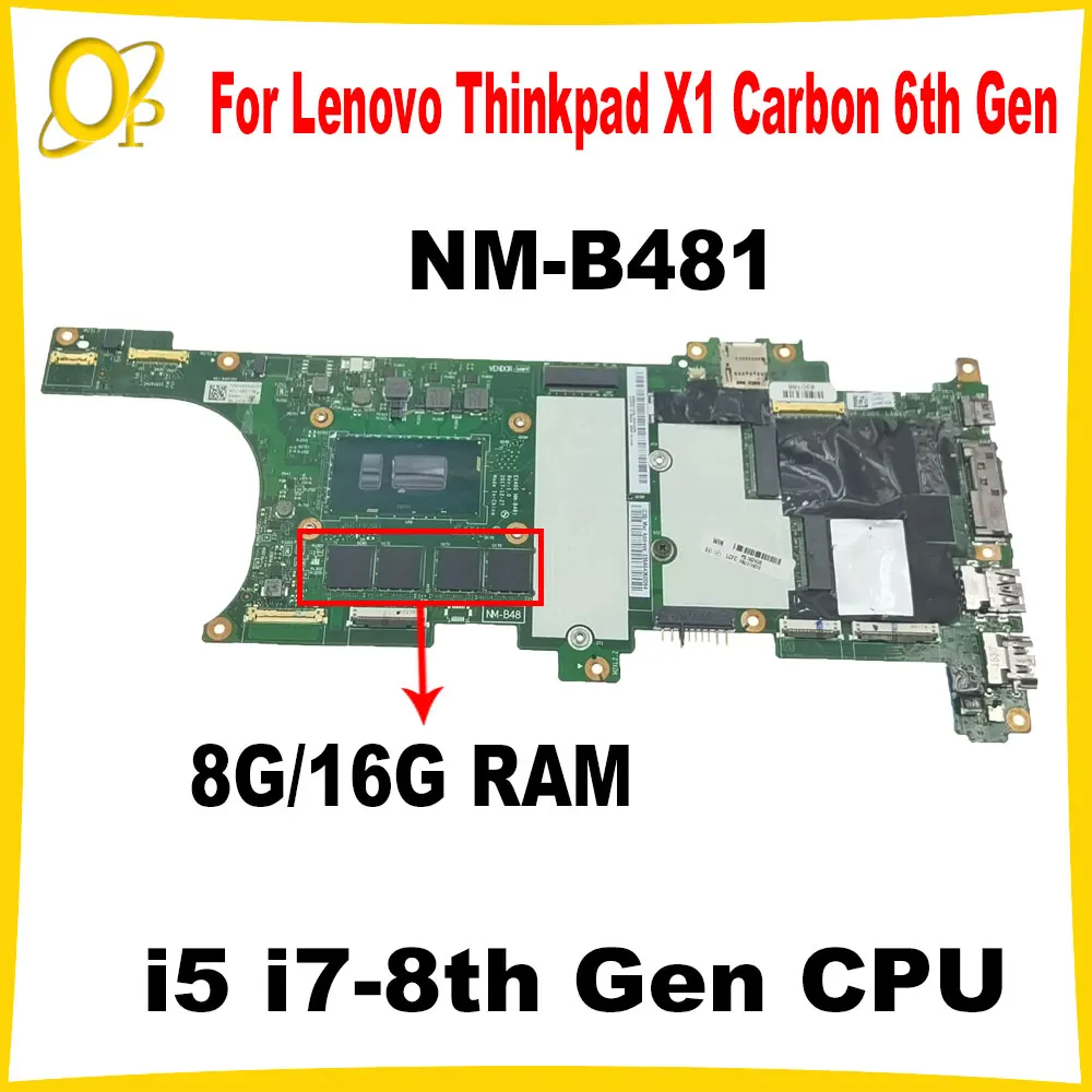 NM-B481 for Lenovo Thinkpad X1 Carbon 6th Gen laptop motherboard with i5 i7-8th Gen CPU 8G/16G RAM 01YR221 01YR210 01YR237 Test