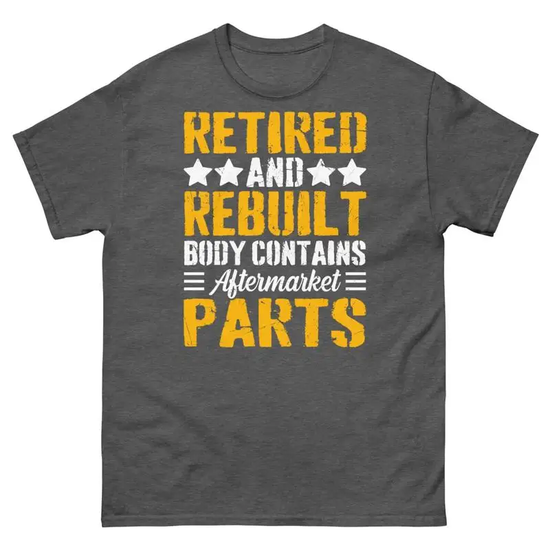 Retired and Rebuilt Body Contains Aftermarket Parts Surgery Unisex Classic Tee