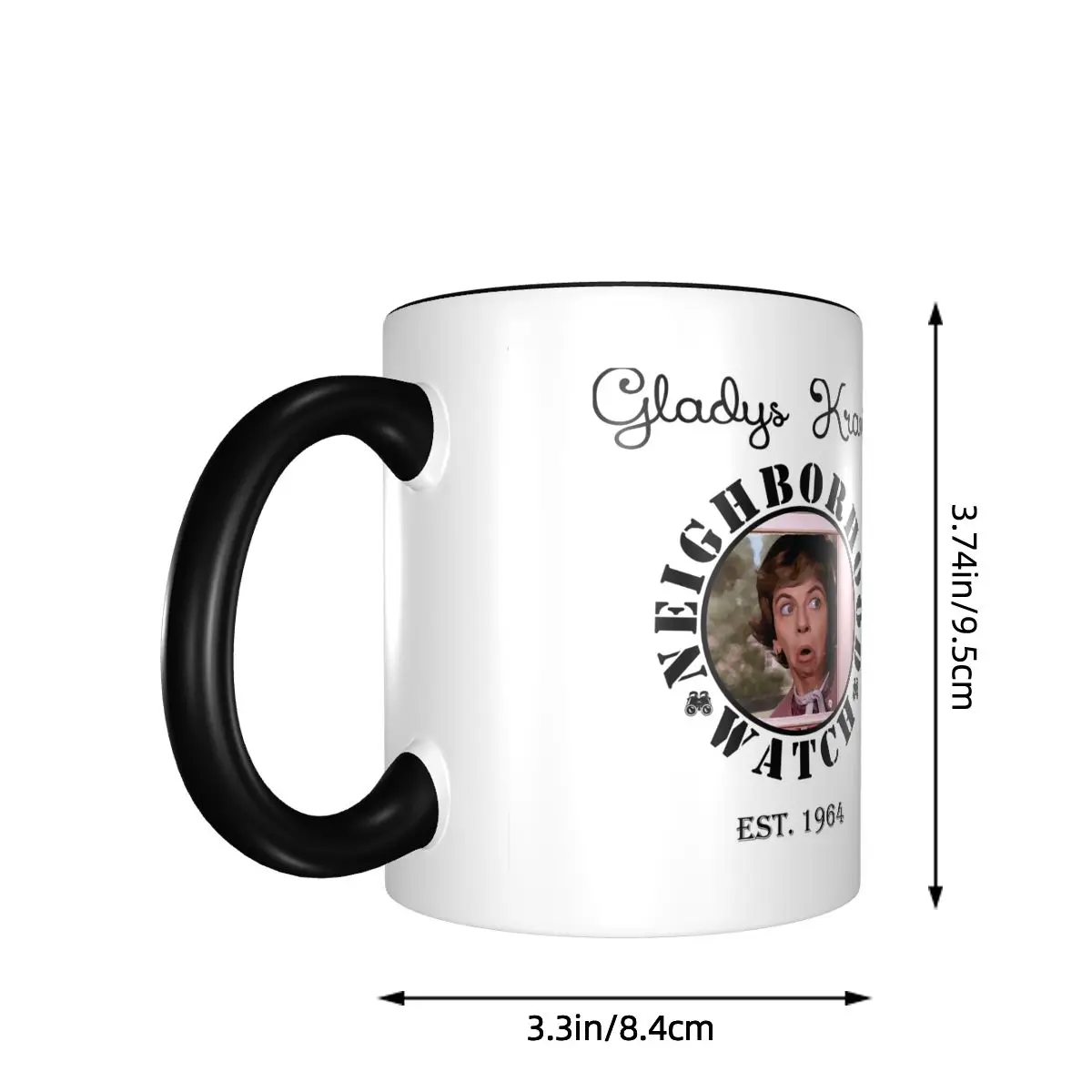 Gladys Kravitz NEIGHBORHOOD WATCH Mug Funny Ceramic Coffee Cups Tea Mugs Milk Cup Drinkware Gift for Woman Man