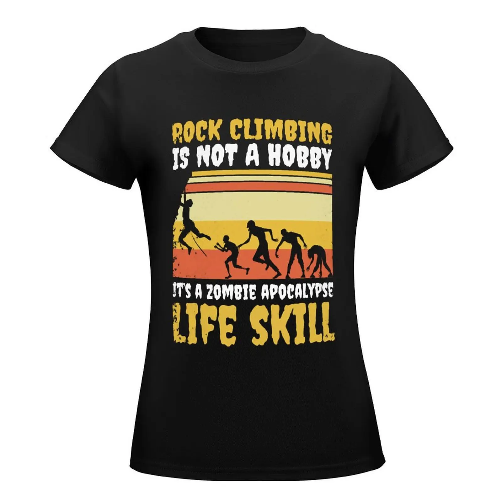 Rock Climbing Is Not A Hobby Zombie Apocalypse Funny Climbing T-Shirt plus sizes graphics Woman fashion