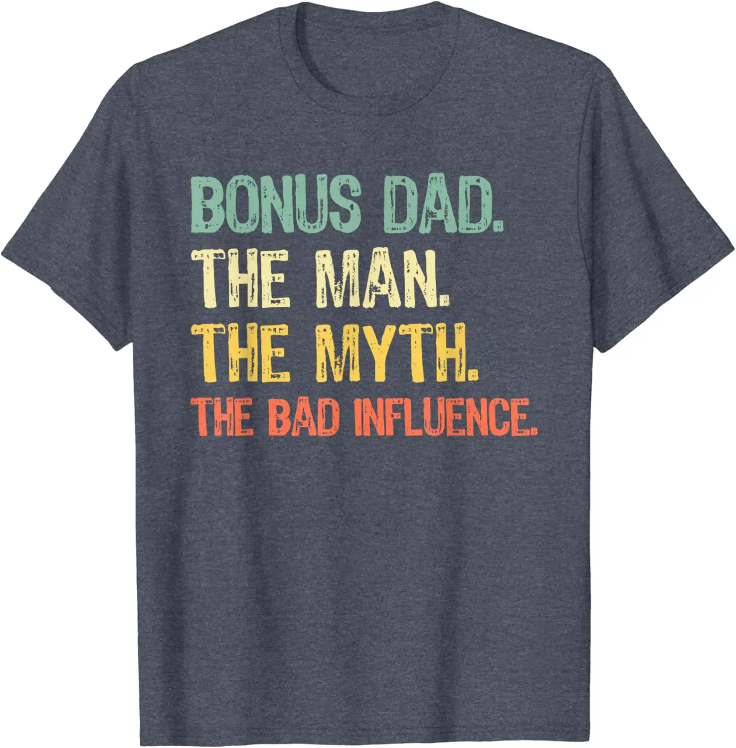 Bonus Dad The Man Myth Bad Influence Funny Step-Dad Stepdad T-Shirt