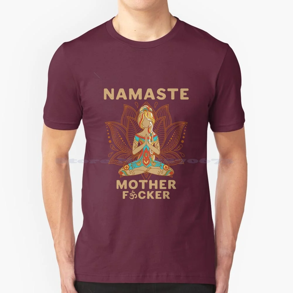 Namaste Mother T Shirt 100% Cotton Tee Namaste Mother Namaste Yoga Let That Shit Go Namastay Move On Funny Yoga