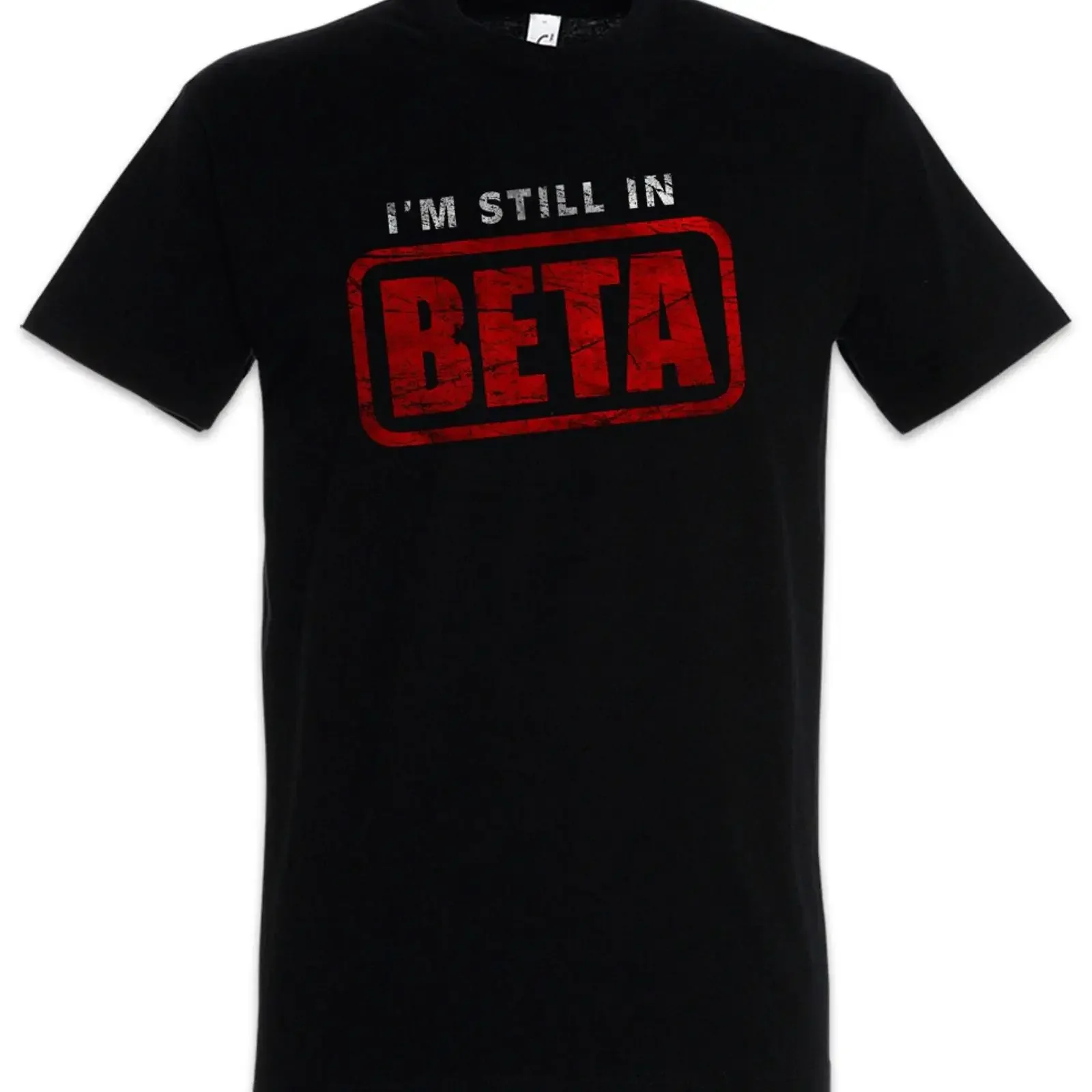 I'm Still In Beta T Shirt Fun Geek Nerd Computer Science Scientist Admin IT vintage Washed Stretched Slightly homme Comfortable
