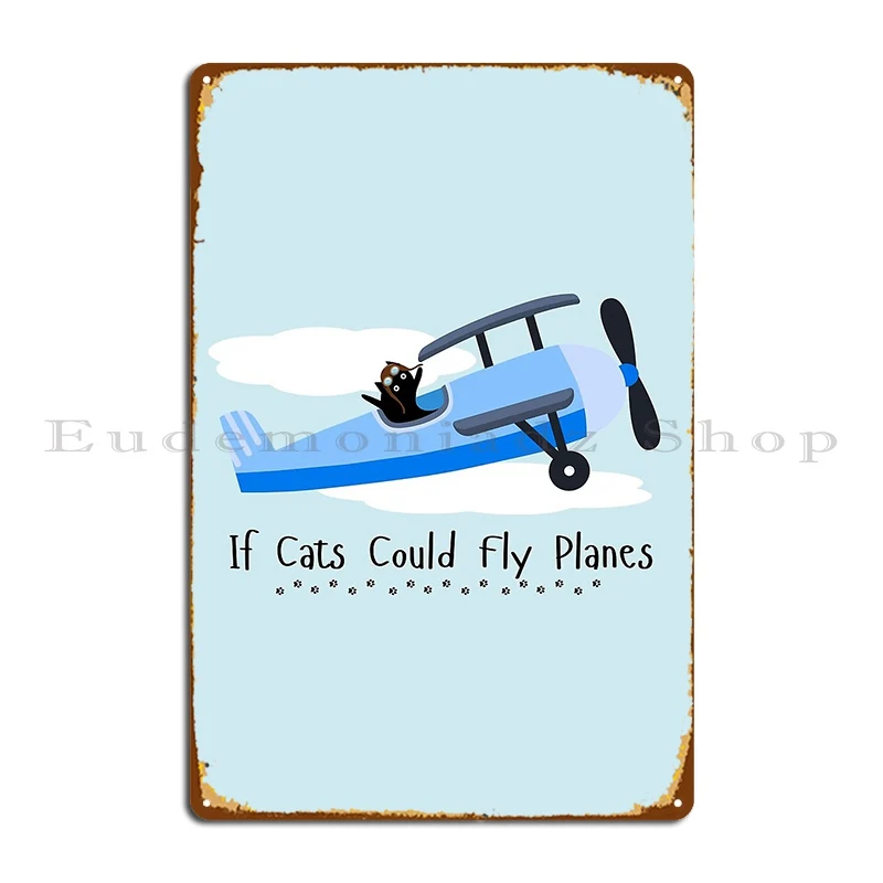 If Cats Could Fly Planes Cat Aviator In Biplane Metal Signs Create Retro Club Bar Garage Designing Tin Sign Poster