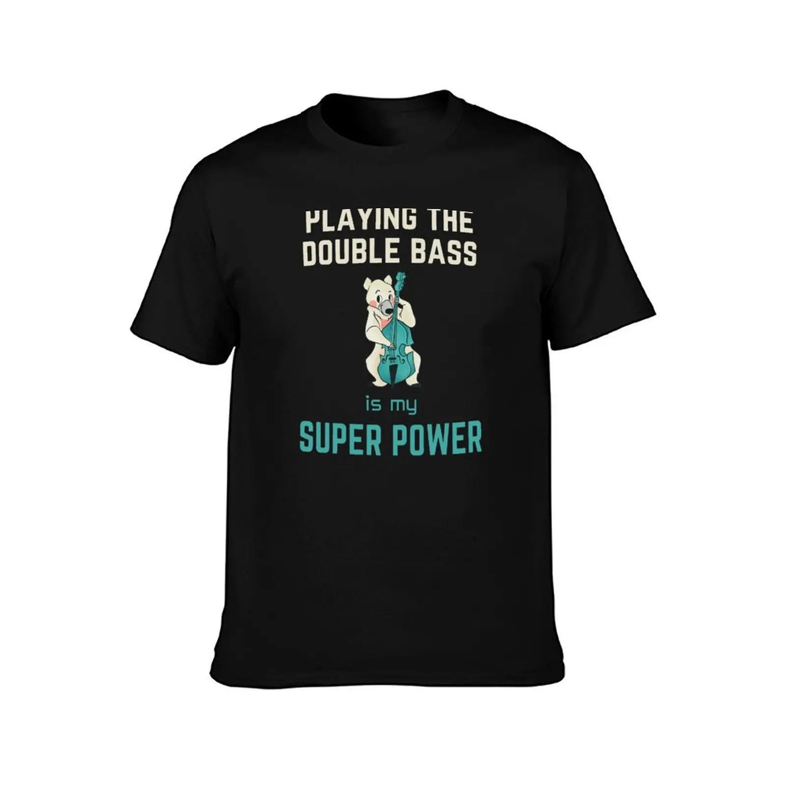 Double bass Playing Double bass Playing is my superpower T-Shirt shirts graphic mens t shirt