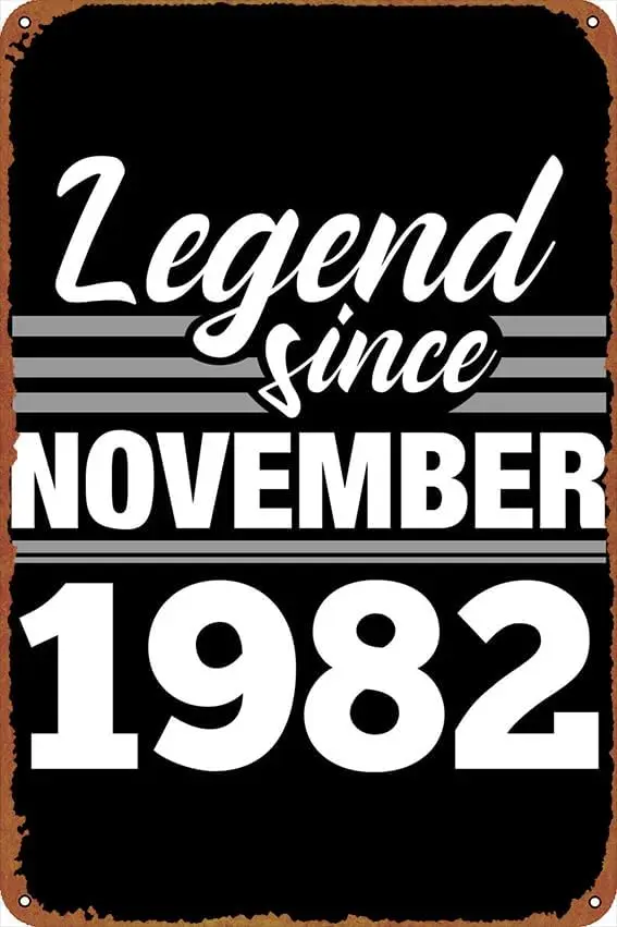 Legend Since November 1982 Poster Vintage Cute Metal Sign Gift Retro Novelty Cafe Store Garage Tin Signs8x12 Inch