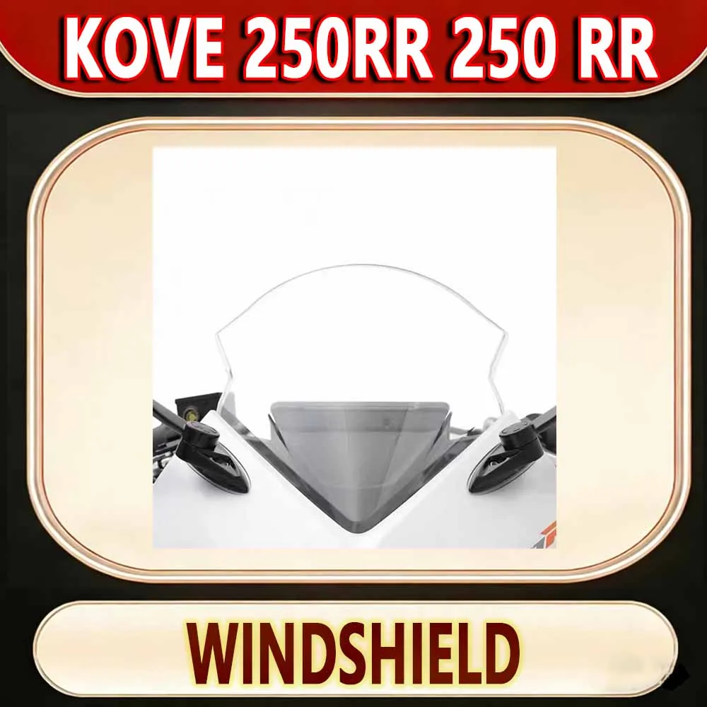 For KOVE 250RR 250 RR motorcycle original windshield imitation before the game.