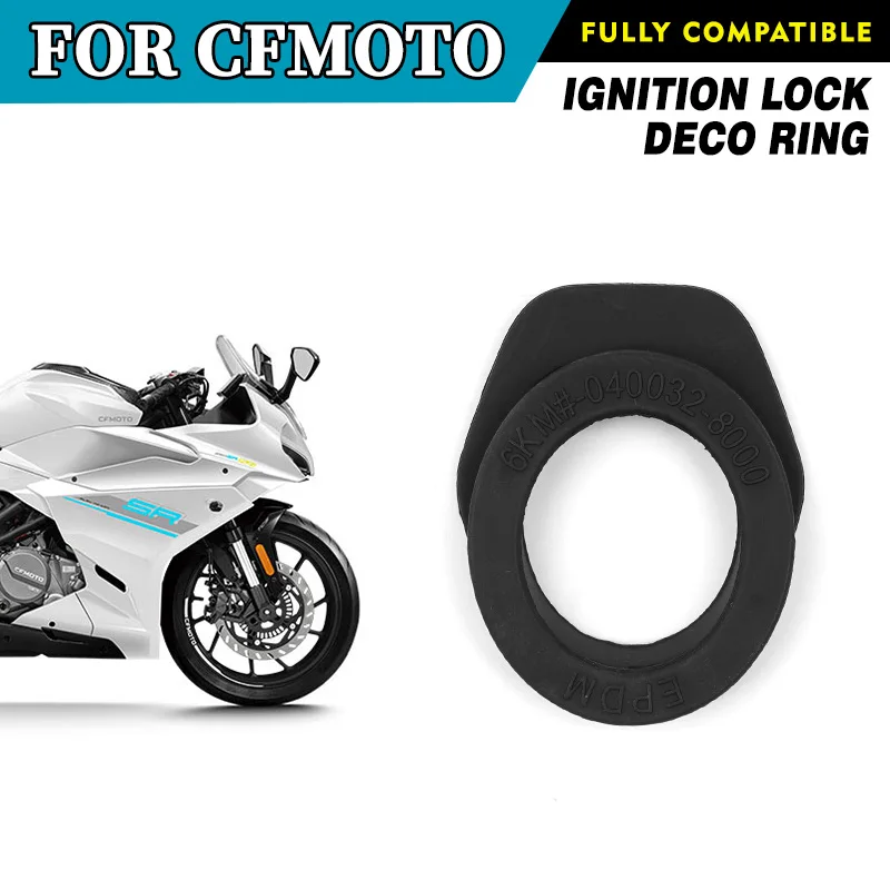 

For CFMOTO 250SR-FUN Power Lock Decorative Ring CF MOTO 250 SR CF250 Switch Lock Rubber Ring Motorcycle Original Parts