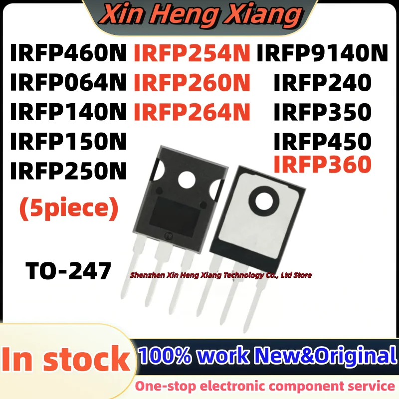 (5pcs)100%new IRFP250N IRFP254N IRFP140N IRFP460N IRFP150N IRFP260N IRFP264N IRFP9140N IRFP240 IRFP350 IRFP450 IRFP360 TO-247