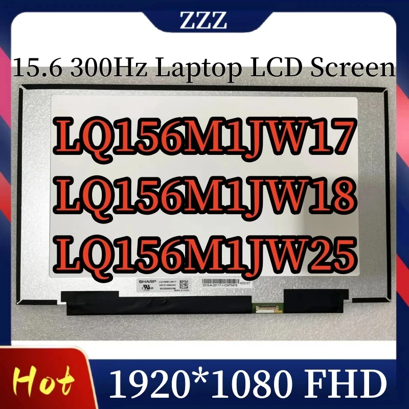 

15.6"300Hz Laptop LCD Screen LQ156M1JW17 LQ156M1JW18 LQ156M1JW25 1920x1080 40pin