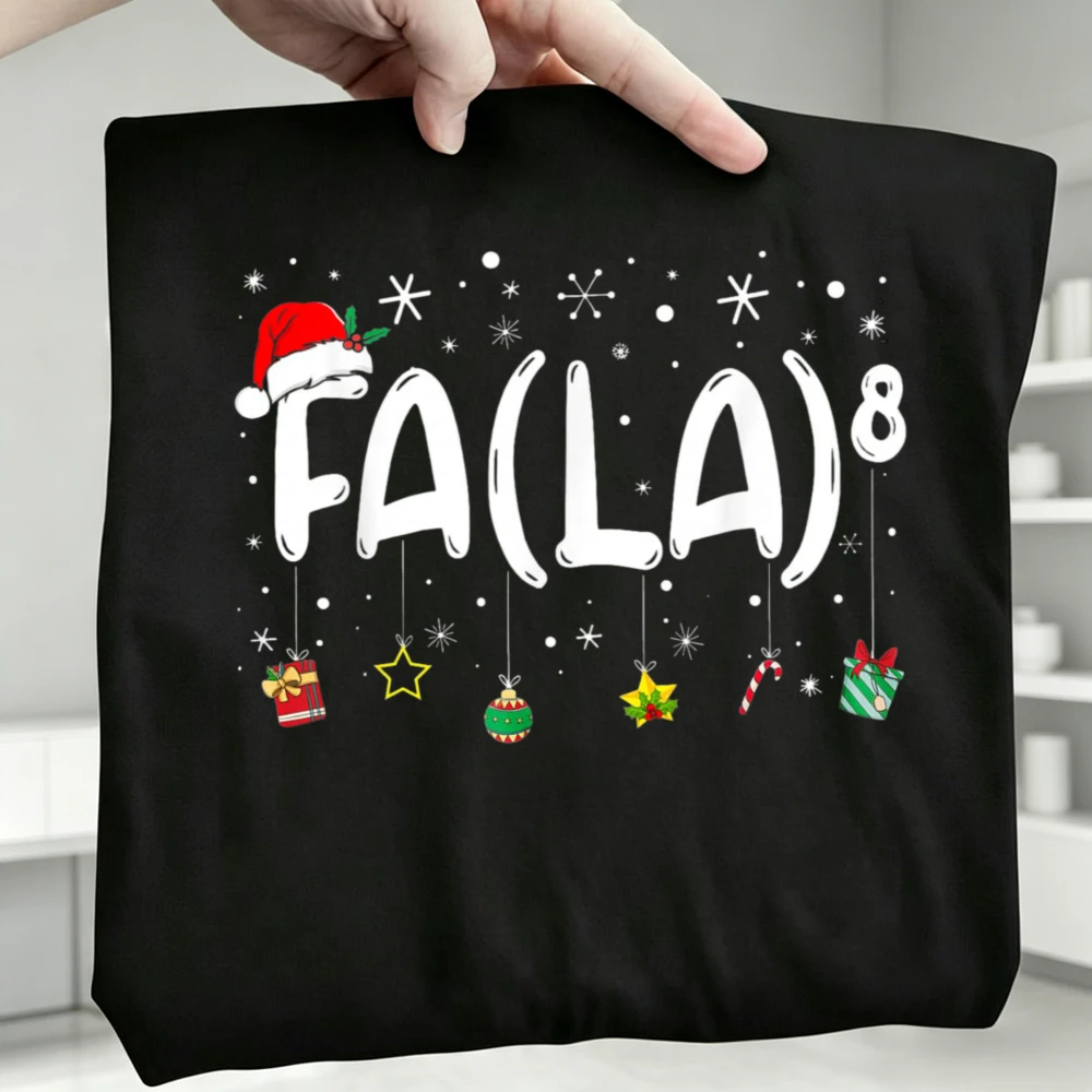 FA (LA)8 Funny Christmas Santa Fa La Math Teacher Men Women T-Shirt Streetwear Holiday Trendy Top Fun Christmas Cotton Tees