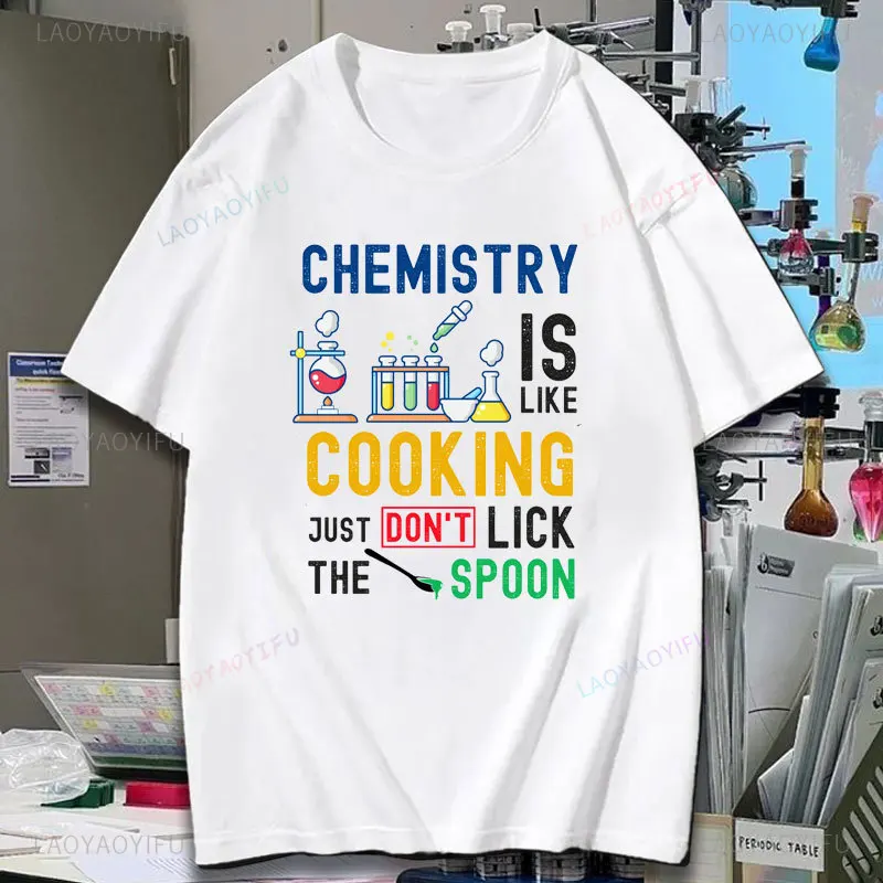 T-shirt engraçada de algodão estampado feminino, Química é como cozinhar, Apenas não lamber a colher, Camisa do professor de ciência, Alta qualidade