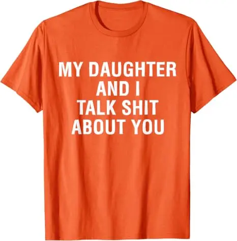 Tochter und ich sprechen über dich, Mama, Papa, lustiges T-Shirt | Humorvolles Scherzgeschenk von Toentöchtern, sarkastisches Spruch-T-Shirt, unhöfliches passendes Oberteil – Detail 13