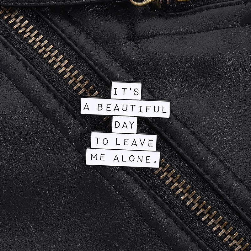 Beautiful Day Leave Me Alone Quote Brooch Funny Cartoon Pin with Safety Clasp for Introverts Gift Bag Decoration