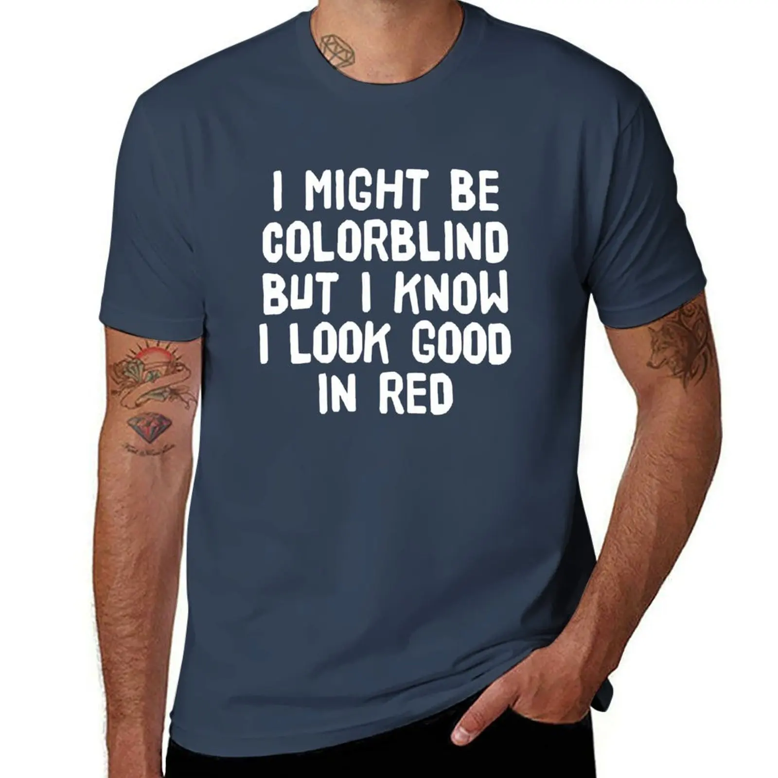 

I Might Be Colorblind but I Know I Look Good in Red - Funny Colourblind T-Shirt anime shirt tees funny t shirts for men