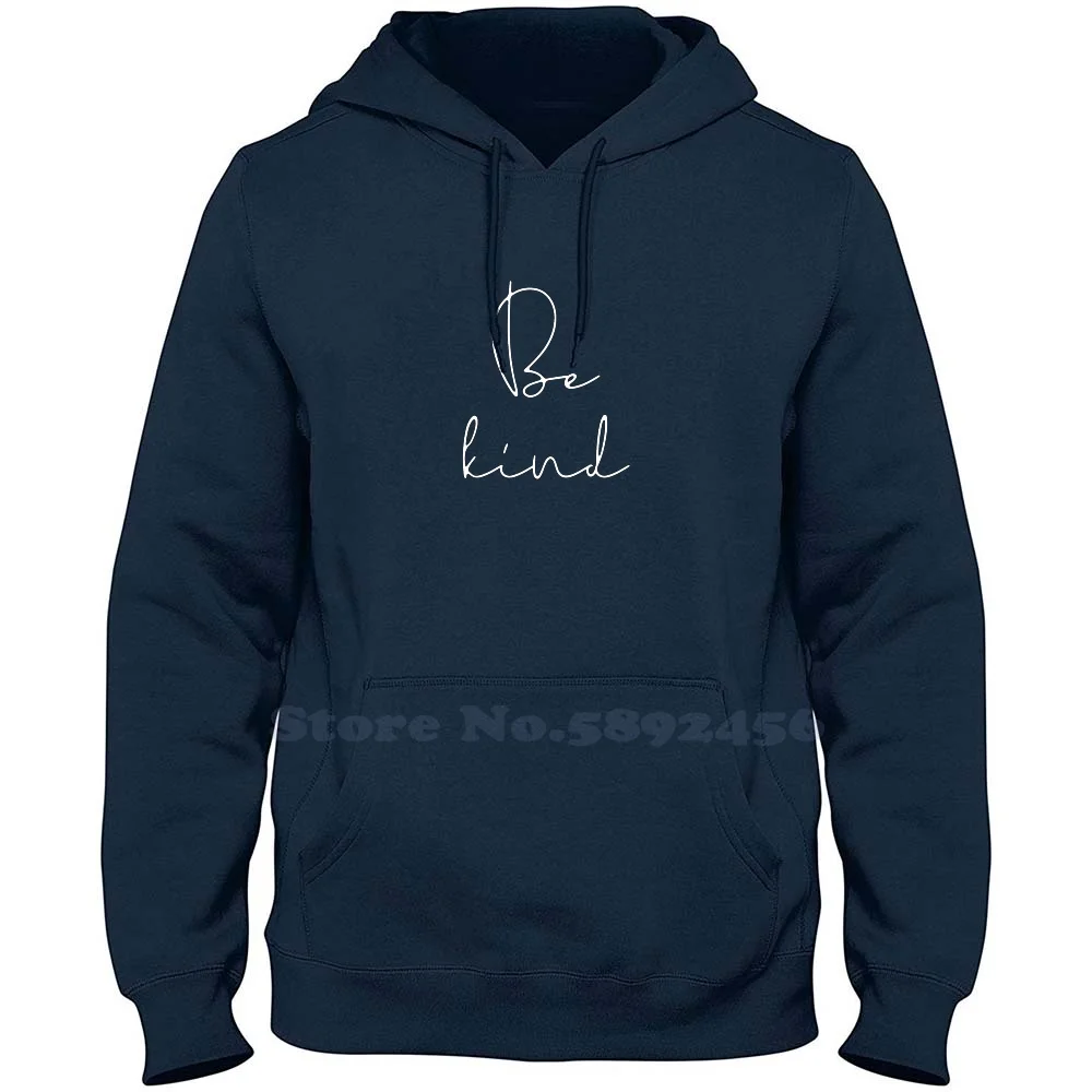 Be Kind Inspirational Words Fashion 100% cotton Hoodies High-Quality Sweatshirt