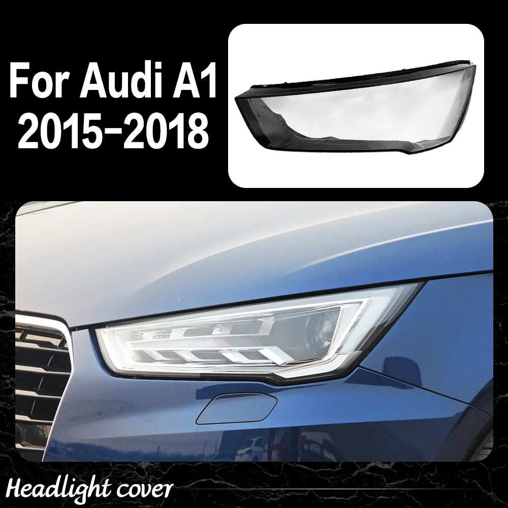 For Audi A1 2015 2016 2017 2018 Auto Head Light Lamp Case Glass Lens Shell Headlamp Car Front Headlight Cover Lampshade Caps