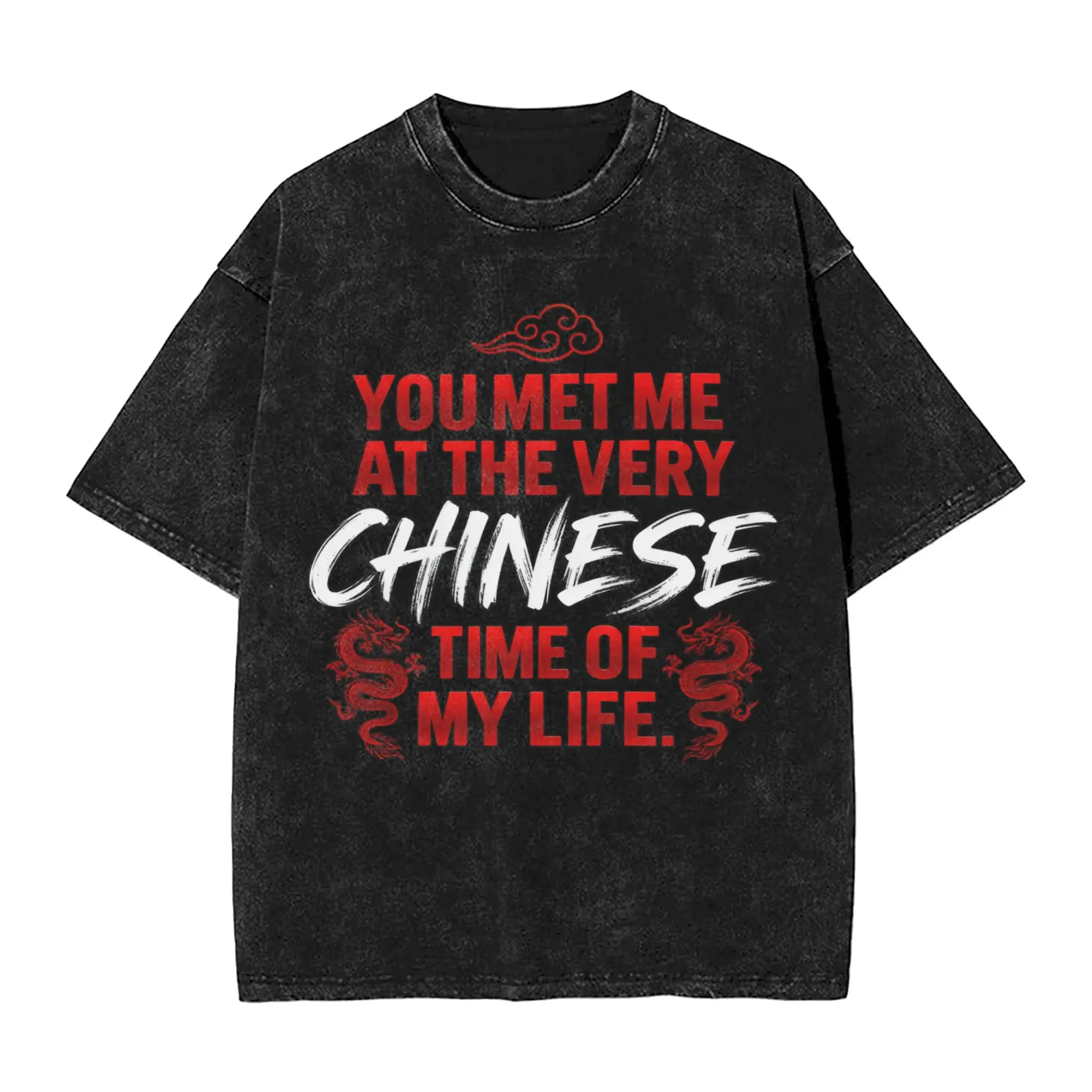 Hip Hop You Met Me At A Very Chinese Time In My Life  Vintage Washed T-Shirt Tops Shirts Chinese Culture  Cotton Summer Clothing