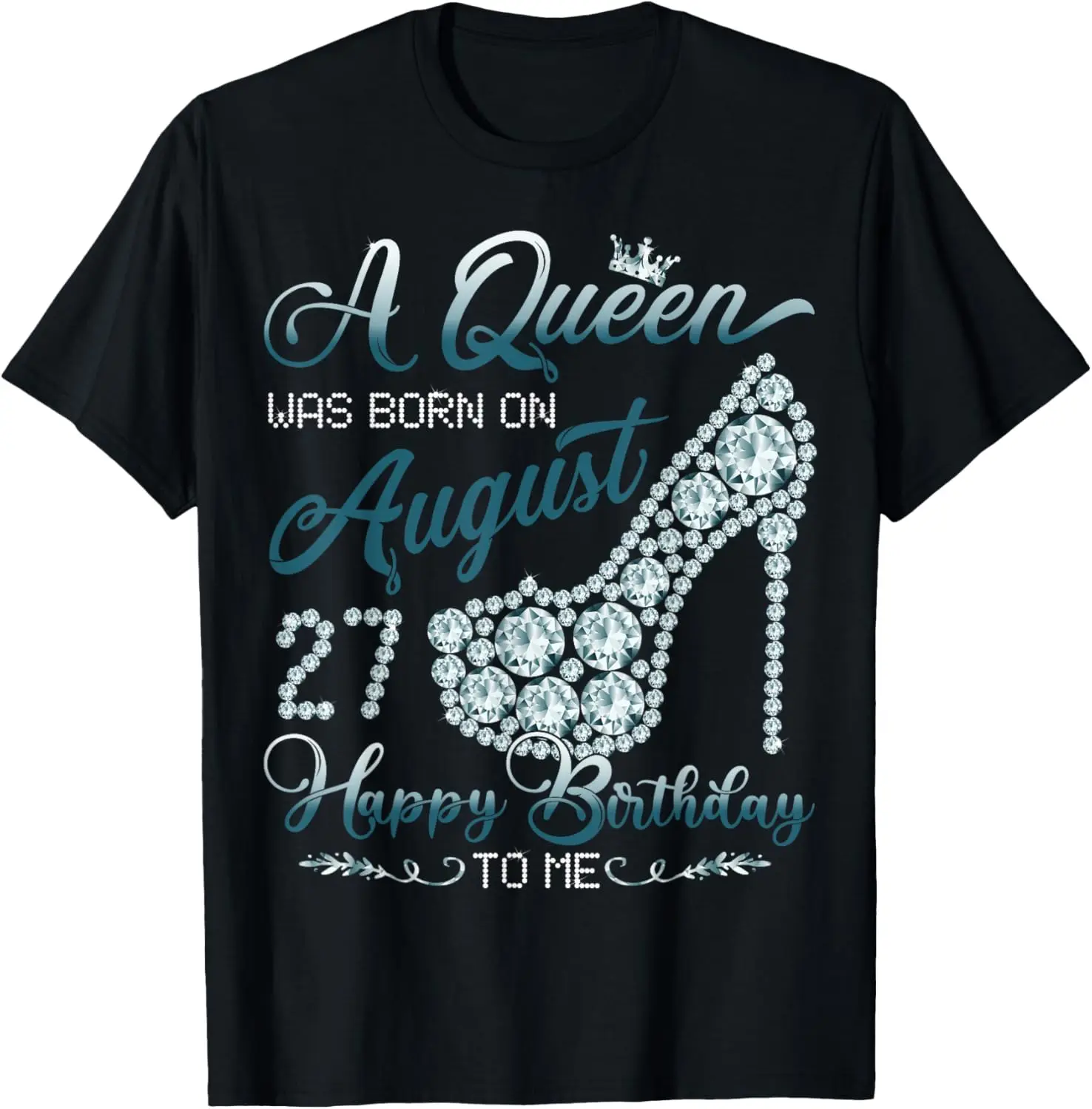 A Queen Was Born On August 27, Funny 27th August Birthday T-Shirt