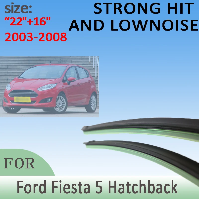 

For Ford Fiesta 5 Hatchback 2003-2008 2004 2005 Wiper Front Wiper Blades Windshield Windscreen Window Brushes 22"+16"