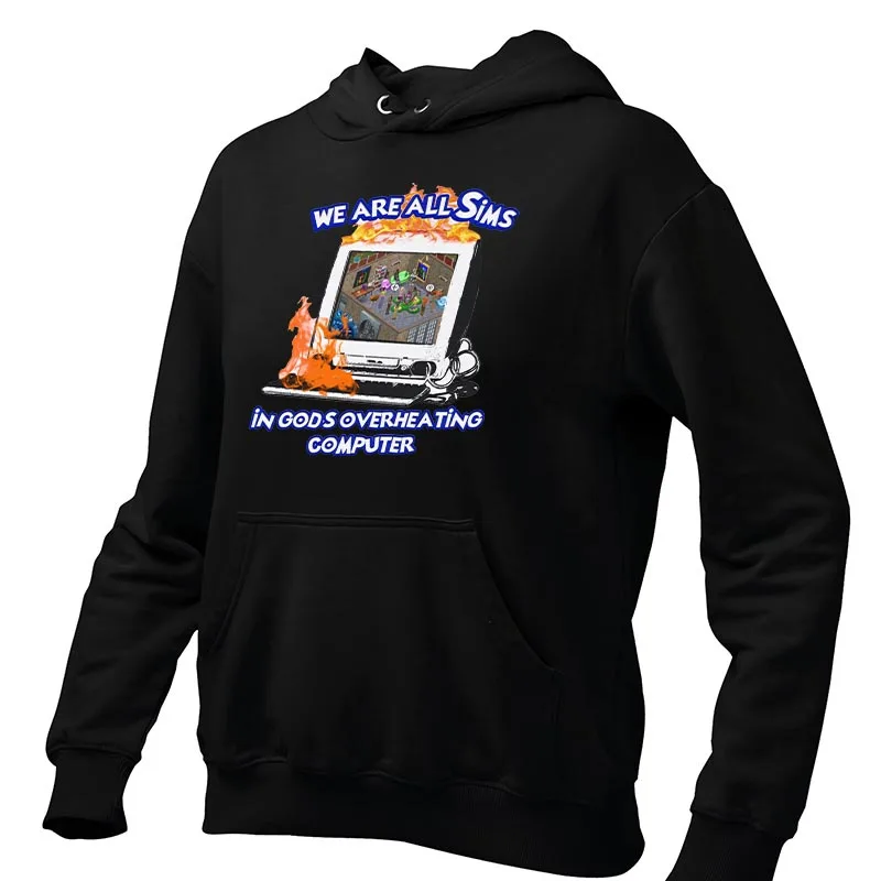 We Are All In God's Overheating Computer Hoodies Retro Game Geek Y2k Hooded Sweatshirt Soft Unisex Graphic Pullover
