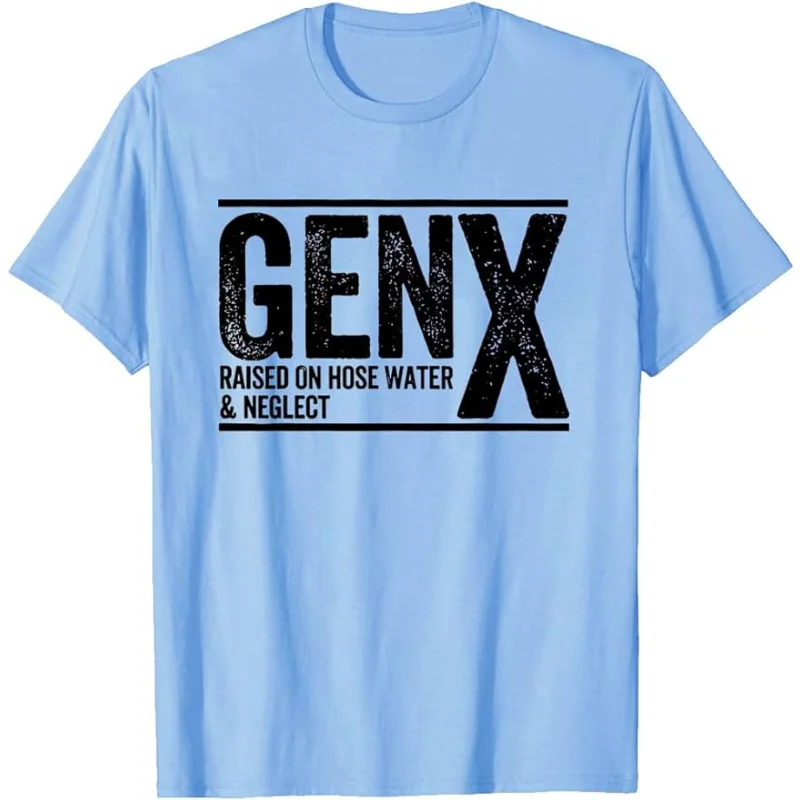 Gen X Raised on Hose Water and Neglect T-Shirt, Men Women Gen X T-Shirt