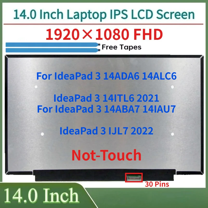 

14-дюймовый ЖК-экран для ноутбука IdeaPad 3 14ADA6 14ALC6 14ITL6 14ABA7 14IAU7, замена матричной панели дисплея, 1920x1080, 30 контактов