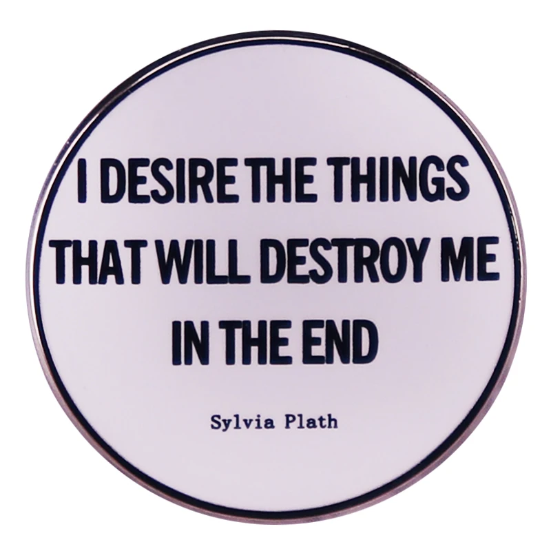 Sylvia Plath Quote Badge Literary Reading Lovers Decoration