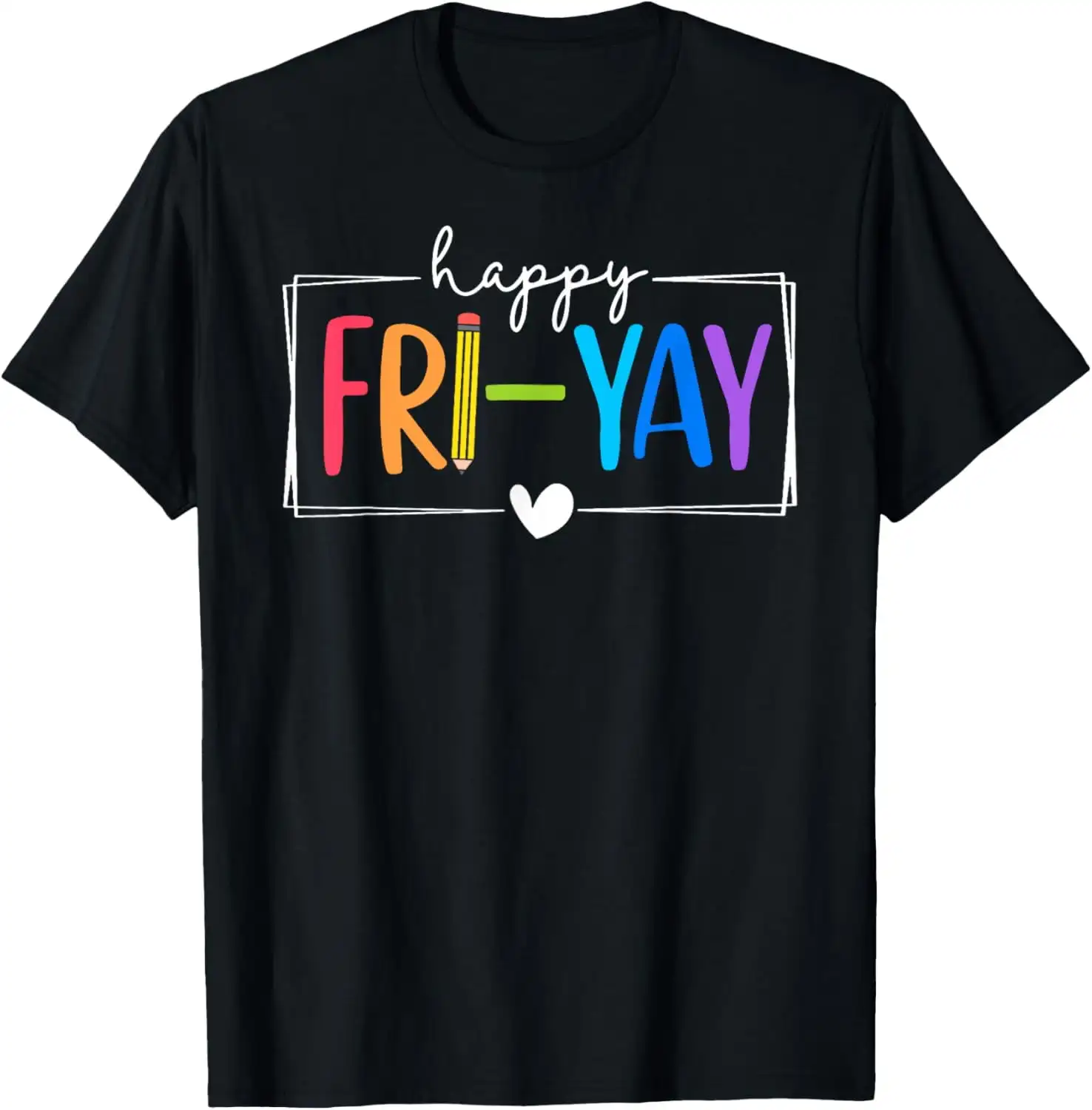 100% Cotton Happy - Funny Fri Yay Teacher Student Friday Weekend T- Golf Gift T-Shirt For Men And Women