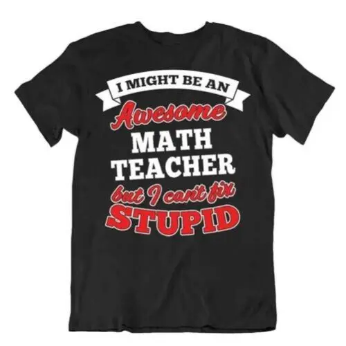 Toll Mathe Lehrer T-Shirt Neuheit Mathe Hemd Mathematics Schule