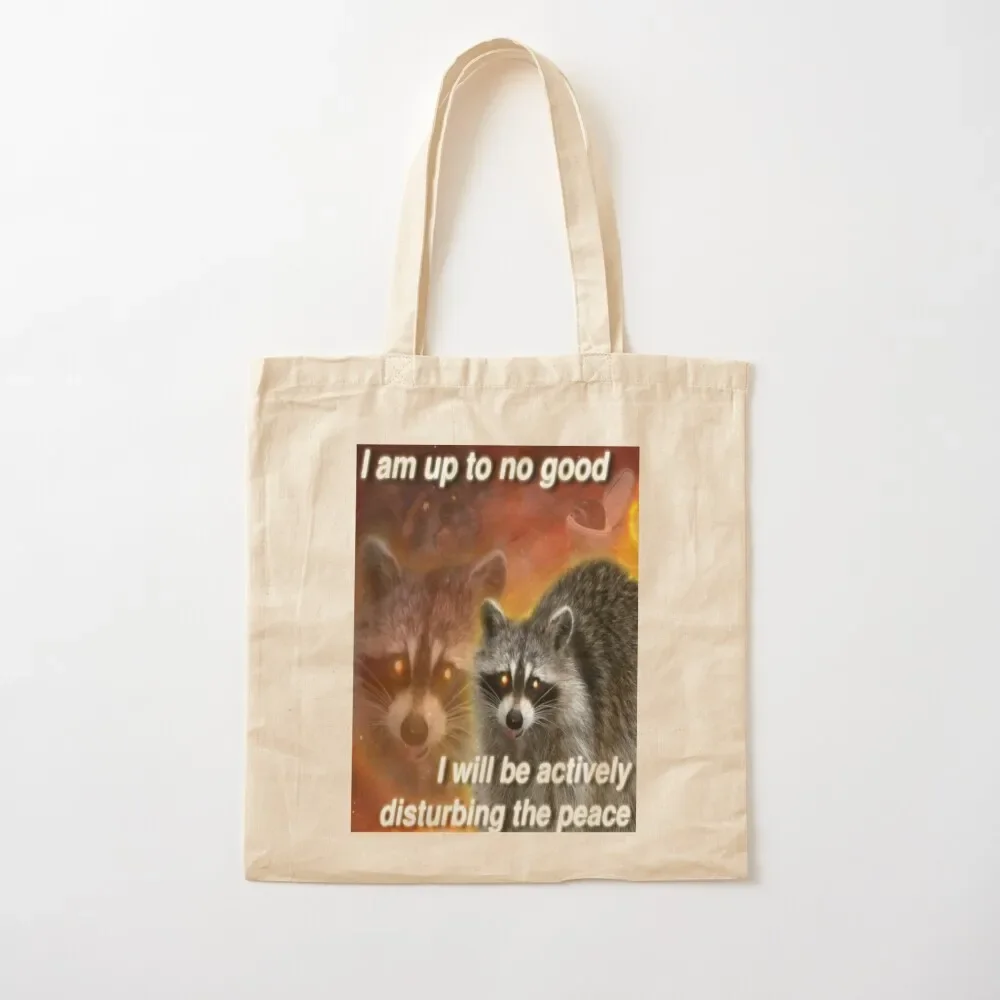 I am up to no good, I will be actively disturbing the peace - funny raccoon quote Tote Bag shopping bag Cloth bag