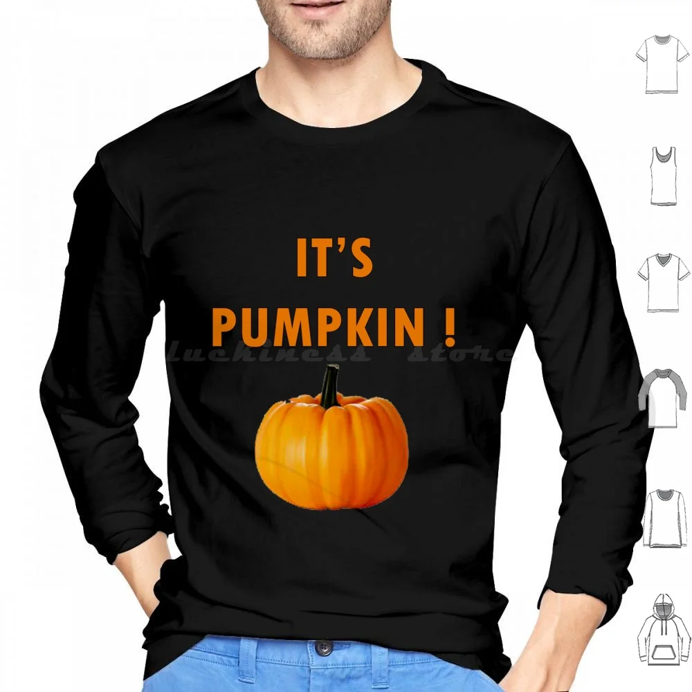 It's Pumpkin Hoodies Long Sleeve Its Pumpkin Its Pumpkin2023 Trick Or Treat Pumpkin Creepy Skeleton October Costume