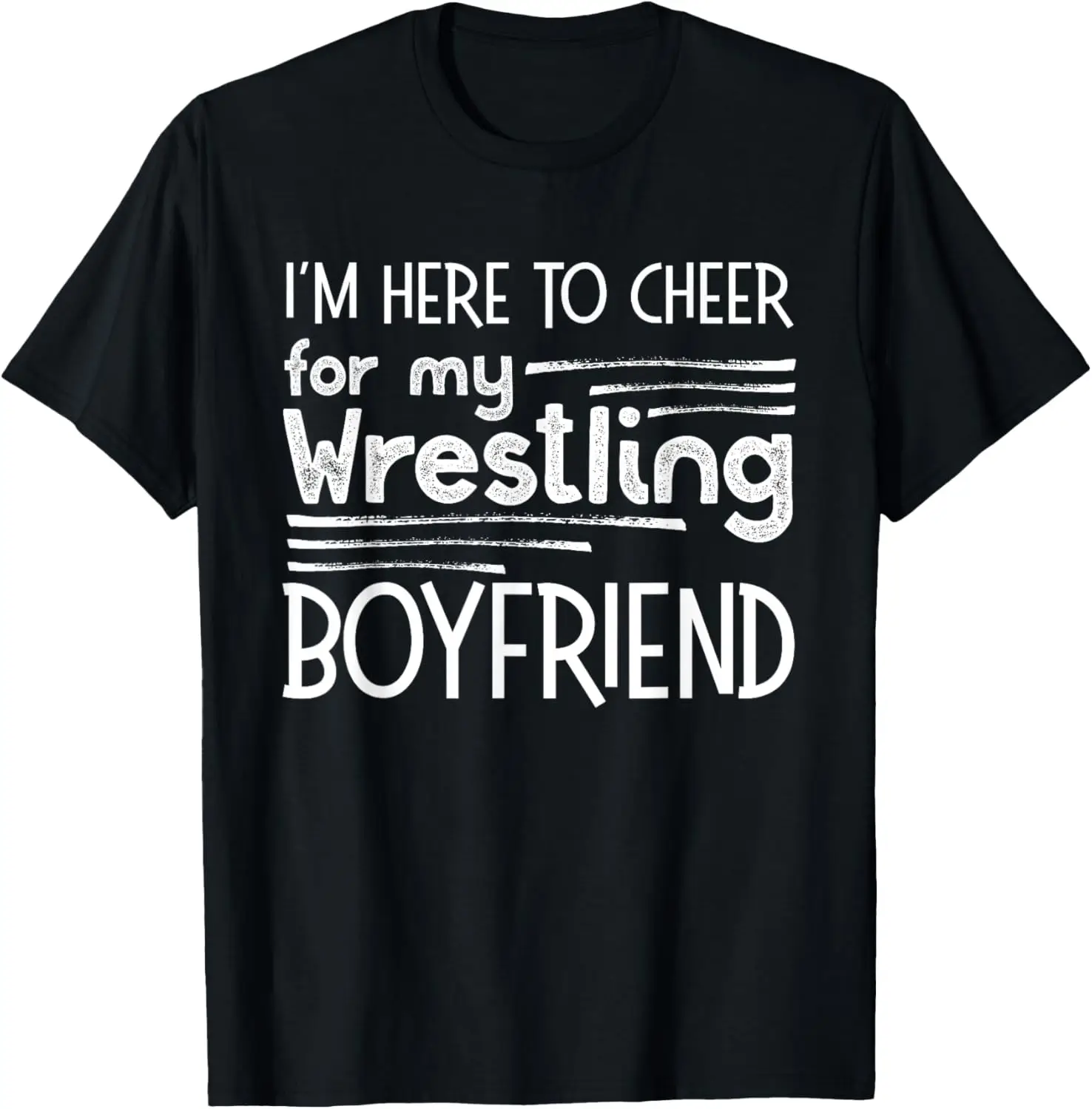 I'm Here to Cheer for my Wrestling Boyfriend Shirt