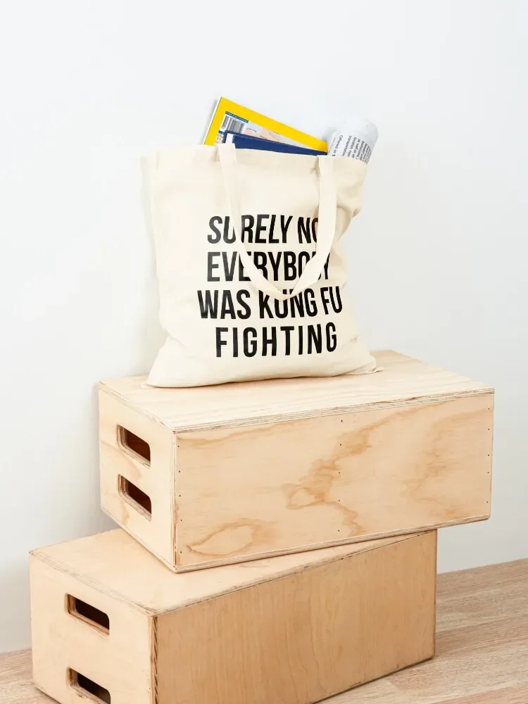 Surely Not Everybody Was Kung Fu Fighting Tote Bag Canvas canvas shopping bag shopper bag women canvas Women's handbag