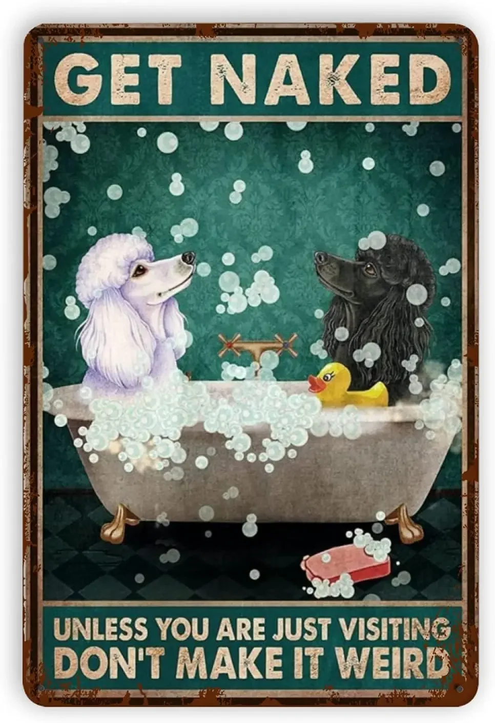 Vintage Baby Kleidung Weant Poodle Get Unless You are Just Visiting Poster Metal Aluminium Tin Sign  Wall Decor-aluminum