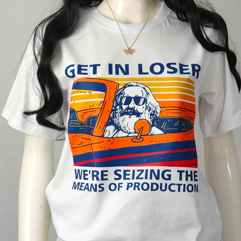 

Karl Marx Get in Loser We’re Seizing The Means of Production T-Shirt Meme Gift Funny Tee Vintage Style Unisex Gamer T Shirt