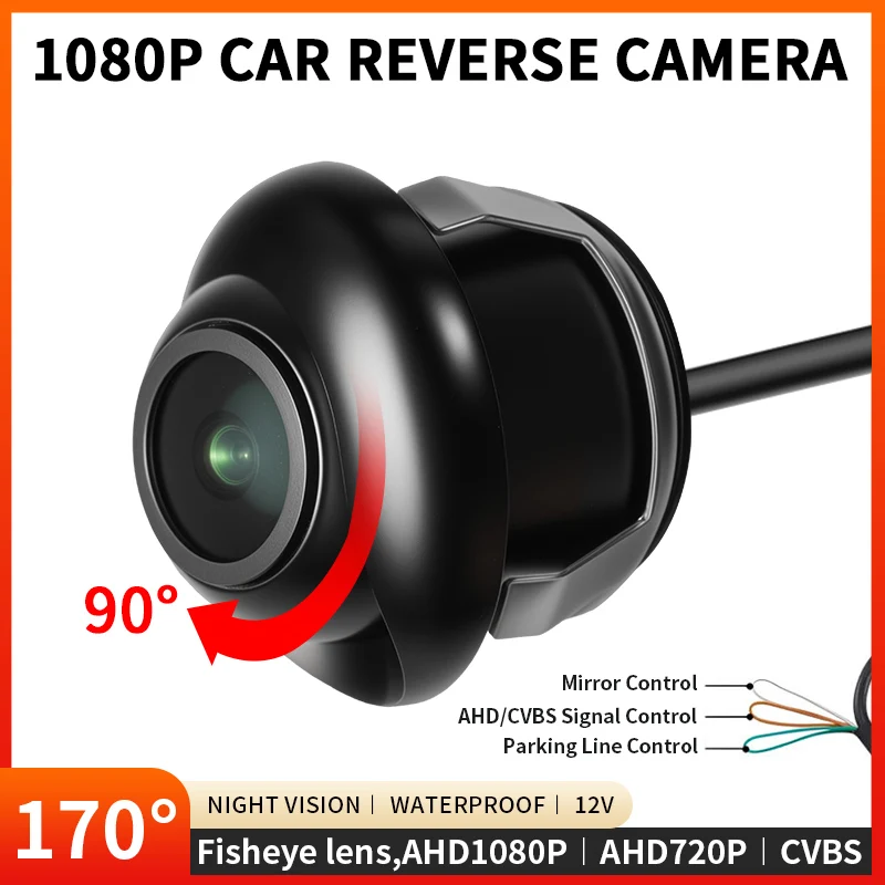 AHD/CVBS Universal 170° 1080P Fisheye Car Rear View Camera 360° Rotatable 90° Adjustable Night Vision Waterproof Easy Install