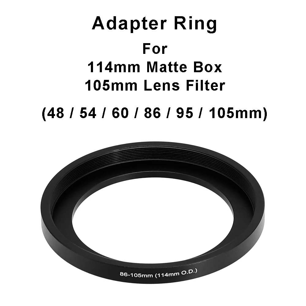 For 114 mm Matte Box or 105 mm lens filter Matte Box Adapter Filter Step Up Ring 48 / 54 / 60 / 86 / 95 / 105mm-105mm 114mm O.D