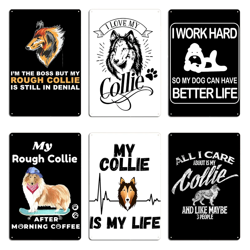 Я работаю, так моя грубая колли, может иметь лучше жить, забавный дизайн собаки, металлический знак, плакат, жестяная вывеска грубой колли