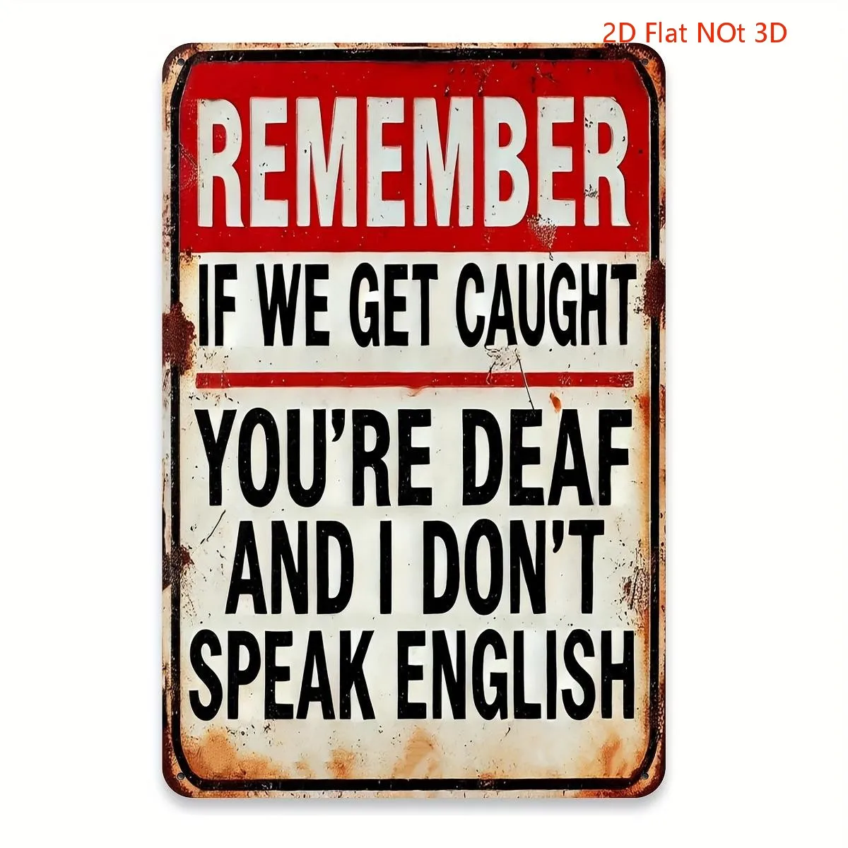 2D Flat - 【2D Flat】 2D Flat Iron F Fun If We Get Caught You Are Deaf I Don'T Speak English Metal Sign Perfect for Home Office Cl